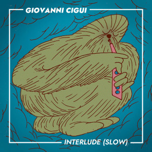 ดาวน์โหลดและฟังเพลง Interlude (Slow) พร้อมเนื้อเพลงจาก Giovanni Cigui