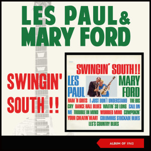Album Swingin' South (Album of 1962) oleh Les Paul & Mary Ford