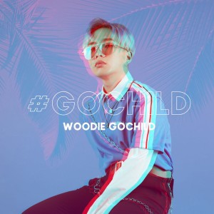 อัลบัม #GOCHILD (Explicit) ศิลปิน Woodie Gochild