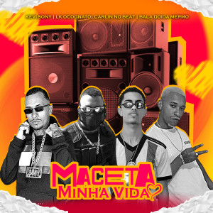 收聽Kevi Sony的Maceta Minha Vida歌詞歌曲