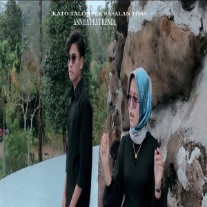 Listen to Kato Talompek Sasalan Tibo song with lyrics from Annisa
