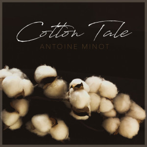 Cotton Tale dari Antoine Minot