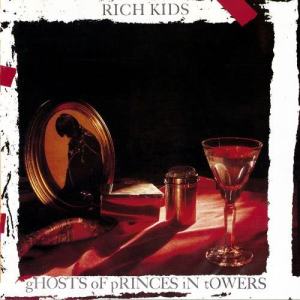 Rich Kids的專輯Ghosts of Princes in Towers