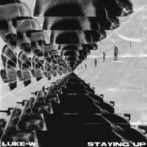 Listen to Staying Up song with lyrics from Luke-W