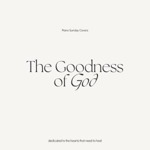 Jenn Johnson的專輯The Goodness Of God (Piano Version)