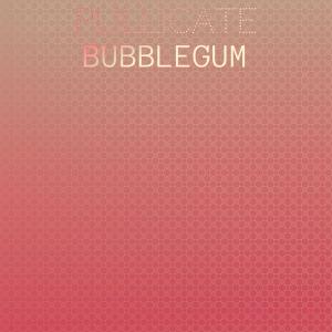 收聽WALDA的Pullicate Bubblegum歌詞歌曲