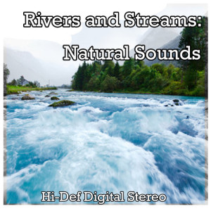 ดาวน์โหลดและฟังเพลง Rivers and Streams: Natural Sounds พร้อมเนื้อเพลงจาก Nature Sounds