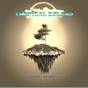 Trill Mike Check的專輯Tropical Island (feat. Hott Headzz) (Explicit)