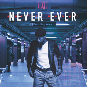 ดาวน์โหลดและฟังเพลง Never Ever พร้อมเนื้อเพลงจาก Khryz Henry