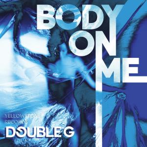 收聽DoubleG的Body On Me歌詞歌曲