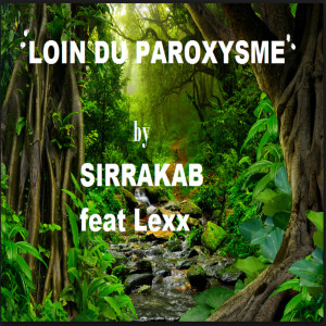 Listen to Loin du paroxysme song with lyrics from SIRRAKAB