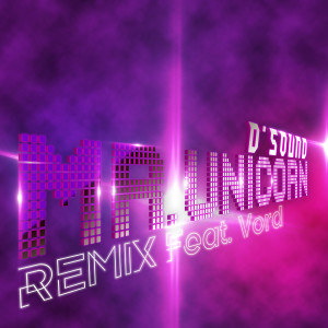 ดาวน์โหลดและฟังเพลง Mr. Unicorn (Remix) พร้อมเนื้อเพลงจาก D'Sound