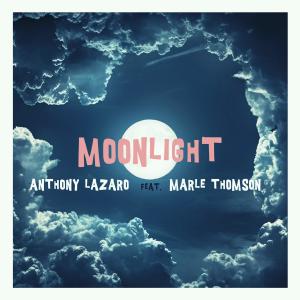 Anthony Lazaro的專輯Moonlight (feat. Marle Thomson)