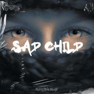 Dengarkan lagu Sad Child nyanyian Floating Blue dengan lirik