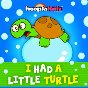 收聽Hooplakidz的I Had a Little Turtle歌詞歌曲