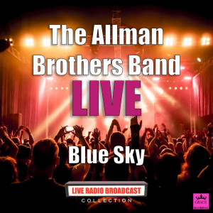 收聽The Allman Brothers band的Blue Sky (Live)歌詞歌曲