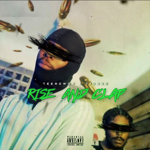 TeeRowdy的專輯Rise and Clap (Explicit)