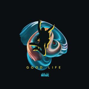 Listen to Good Life song with lyrics from ANJE