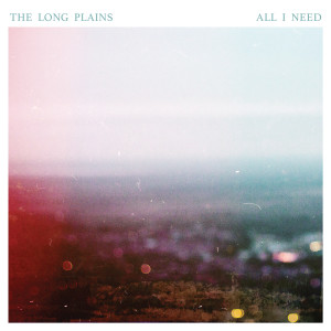 Album All I Need from The Long Plains