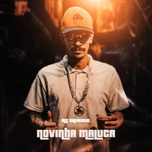 Dengarkan lagu Novinha Maluca (Explicit) nyanyian MC Thiaguim dengan lirik