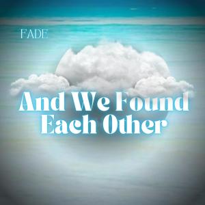 And We Found Each Other