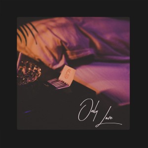 ดาวน์โหลดและฟังเพลง Only Love พร้อมเนื้อเพลงจาก Goldsmoke