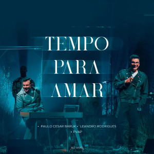 Paulo Cesar Baruk的專輯Tempo para Amar (Ao Vivo)