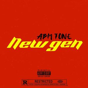 AbmTone的專輯New Gen (feat. Lil spook) [Explicit]