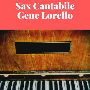 Sax Cantabile Gene Lorello