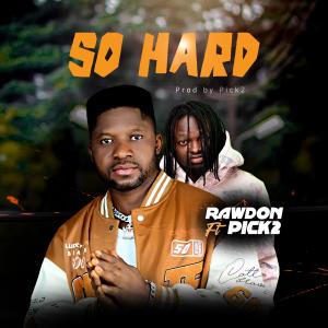 ดาวน์โหลดและฟังเพลง So Hard (feat. Pick 2) พร้อมเนื้อเพลงจาก Rawdon