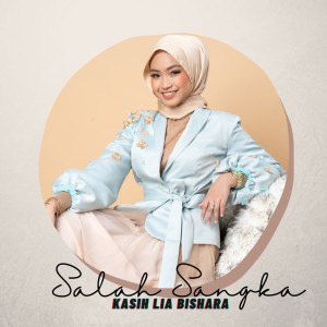 Listen to Salah Sangka song with lyrics from Kasih Lia Bishara