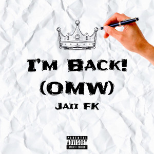 Dengarkan I’m Back!(Omw) (Explicit) lagu dari Jaii FK dengan lirik
