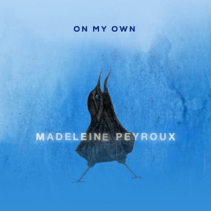 收聽Madeleine Peyroux的On My Own歌詞歌曲