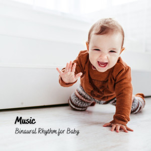 Music: Binaural Rhythm for Baby
