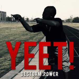 收聽DeStorm Power的Yeet (Explicit)歌詞歌曲