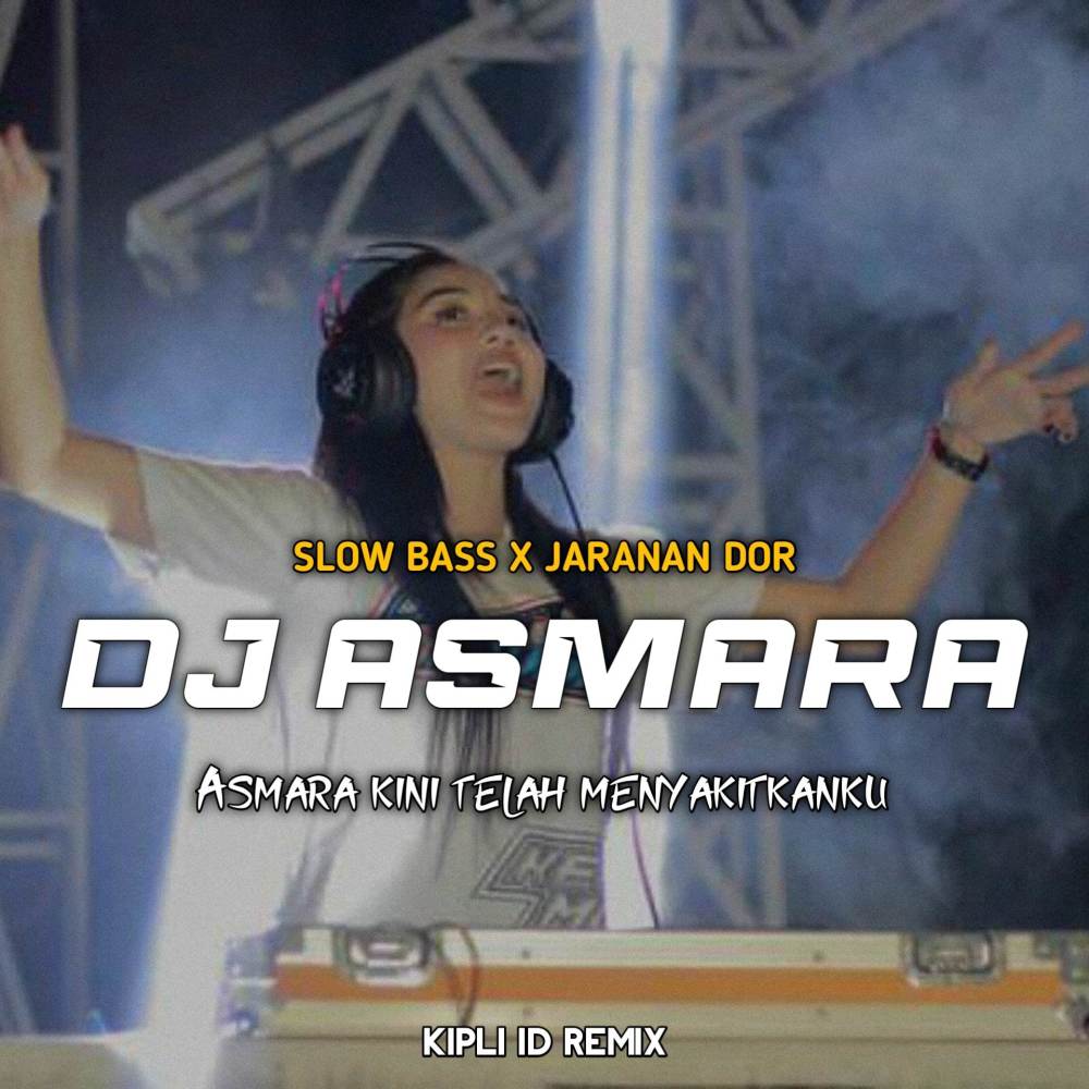 DJ ASMARA KINI TELAH MENYAKITKANKU SLOW BASS X JARANAN DOR