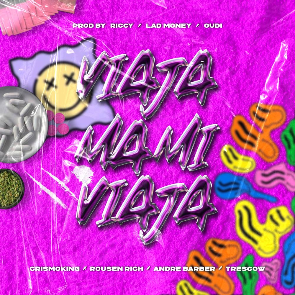VIAJA MAMI VIAJA (feat. tresckow, crismoking & andre barber)