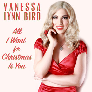 ดาวน์โหลดและฟังเพลง All I Want for Christmas Is You พร้อมเนื้อเพลงจาก Vanessa Lynn Bird