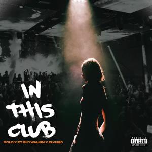 In This Club (feat. ZT Skywalkin & Elvn26) (Explicit)