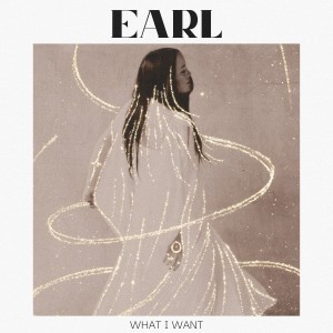 Earl的专辑What I Want