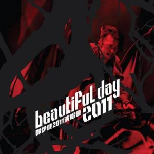 鄭伊健的專輯Beautiful Day 2011演唱會