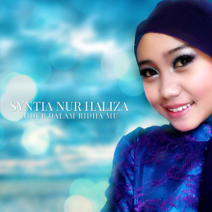 收聽Syintia Nur Haliza的Hidup Dalam Ridha Mu歌詞歌曲