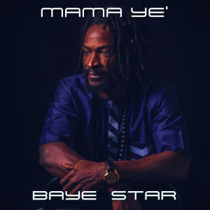 Listen to Mama Yé song with lyrics from BAYE STAR