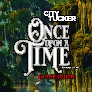 收聽City Tucker的Once Upon (feat. Double OO & Peter Sparker Beats) (Explicit)歌詞歌曲