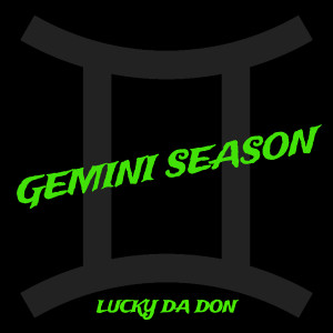 Lucky da Don的专辑Gemini Season (Explicit)