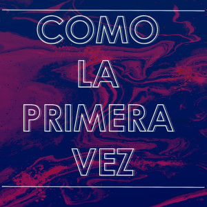Album Como La Primera Vez from Danfeso