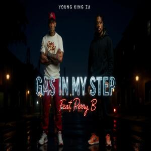 Young King Za的專輯Gas In My Step (feat. Perry B)