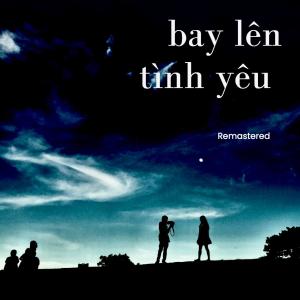 ดาวน์โหลดและฟังเพลง Bay Lên Tình Yêu พร้อมเนื้อเพลงจาก Võ Thiện Thanh