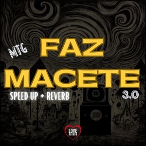 ดาวน์โหลดและฟังเพลง Mtg Faz Macete 3.0 (Speed Up + Reverb|Explicit) พร้อมเนื้อเพลงจาก DJ Roca