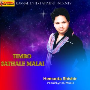 Listen to Timro Sathale Malai song with lyrics from Hemanta Shishir